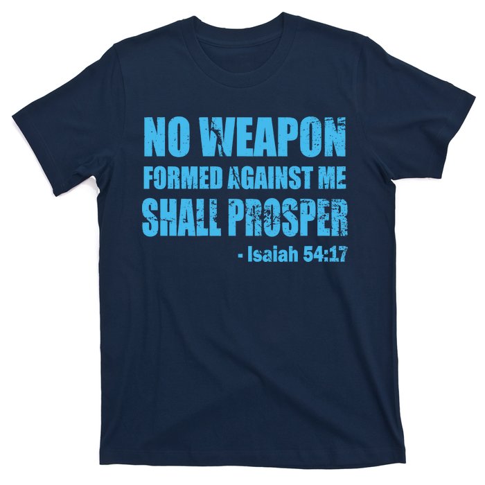 No Weapon Formed Against Me Shall Prosper Isaiah T-Shirt