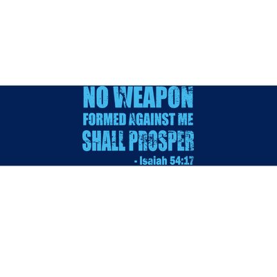 No Weapon Formed Against Me Shall Prosper Isaiah Bumper Sticker