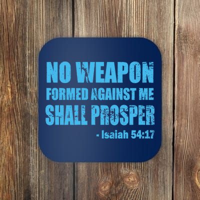 No Weapon Formed Against Me Shall Prosper Isaiah Coaster