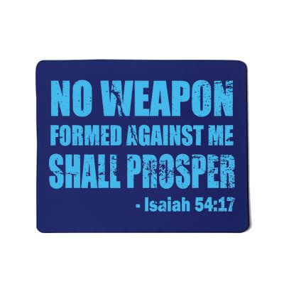 No Weapon Formed Against Me Shall Prosper Isaiah Mousepad