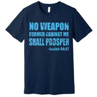 No Weapon Formed Against Me Shall Prosper Isaiah Premium T-Shirt