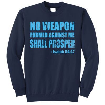 No Weapon Formed Against Me Shall Prosper Isaiah Tall Sweatshirt