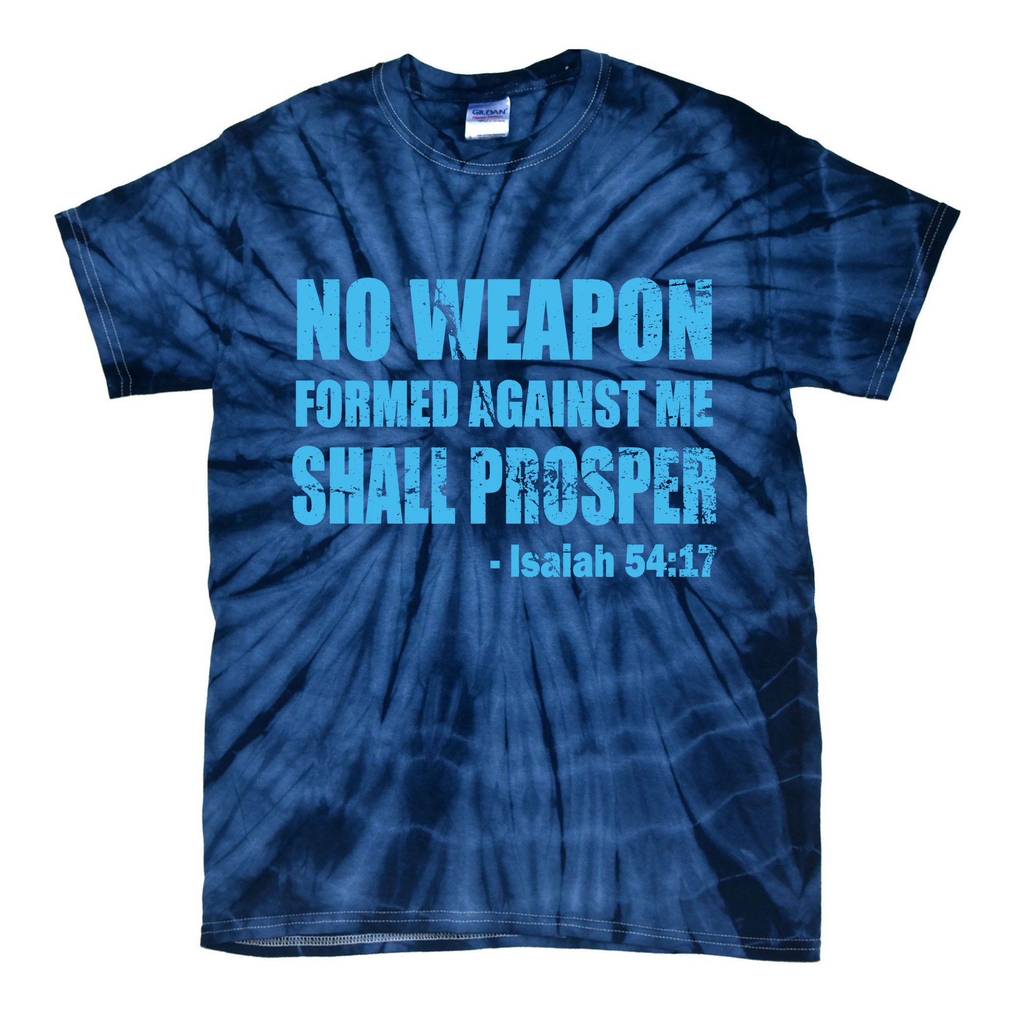 No Weapon Formed Against Me Shall Prosper Isaiah Tie-Dye T-Shirt