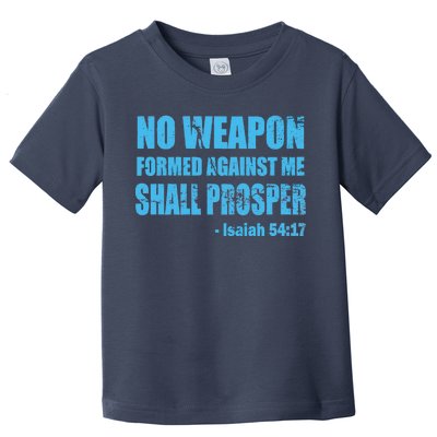 No Weapon Formed Against Me Shall Prosper Isaiah Toddler T-Shirt