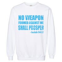 No Weapon Formed Against Me Shall Prosper Isaiah Garment-Dyed Sweatshirt