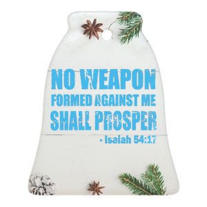 No Weapon Formed Against Me Shall Prosper Isaiah Ceramic Bell Ornament