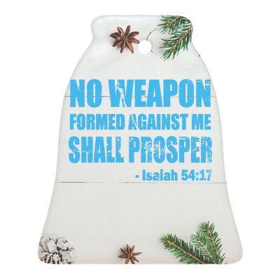 No Weapon Formed Against Me Shall Prosper Isaiah Ceramic Bell Ornament