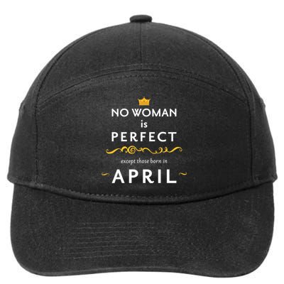 No Woman Is Perfect Except Those Born In April 7-Panel Snapback Hat