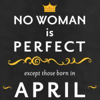 No Woman Is Perfect Except Those Born In April 11oz C Handle Ceramic Mug
