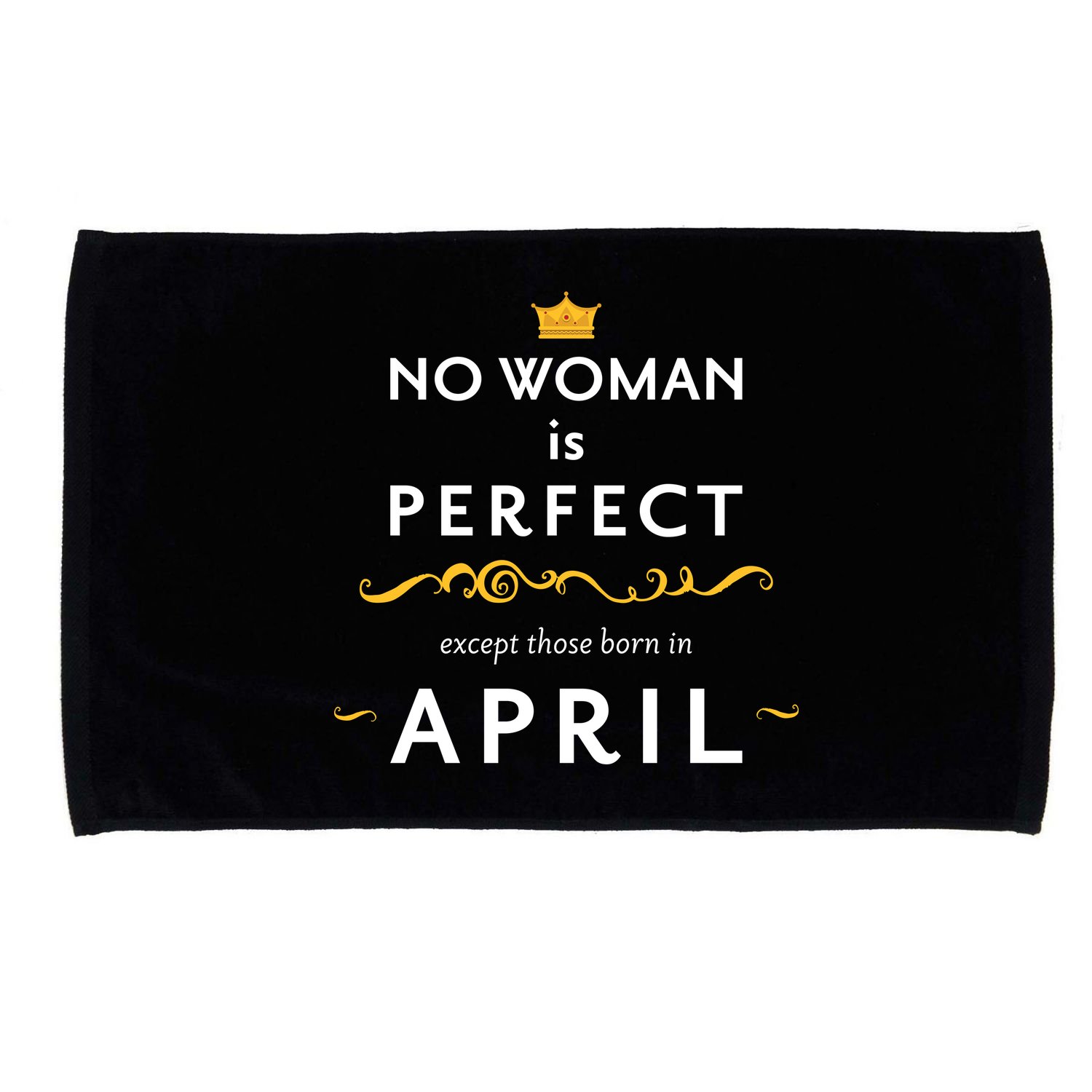 No Woman Is Perfect Except Those Born In April Microfiber Hand Towel