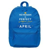 No Woman Is Perfect Except Those Born In April 16 in Basic Backpack