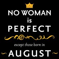 No Woman Is Perfect Except Those Born In August Flat Bill Trucker Hat