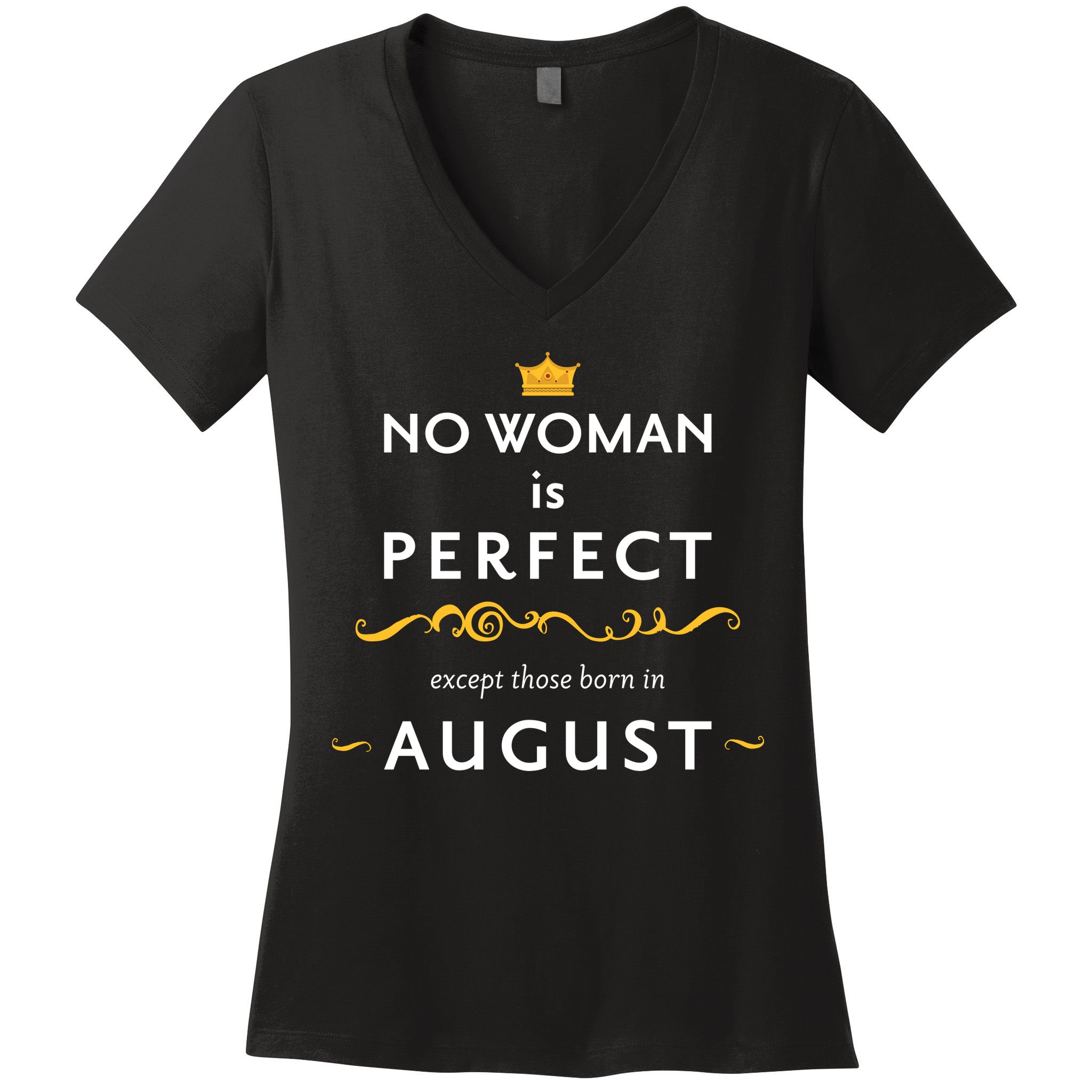 No Woman Is Perfect Except Those Born In August Women's V-Neck T-Shirt