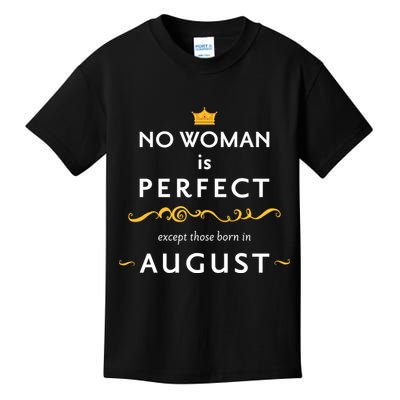 No Woman Is Perfect Except Those Born In August Kids T-Shirt