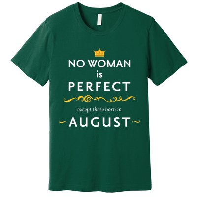 No Woman Is Perfect Except Those Born In August Premium T-Shirt