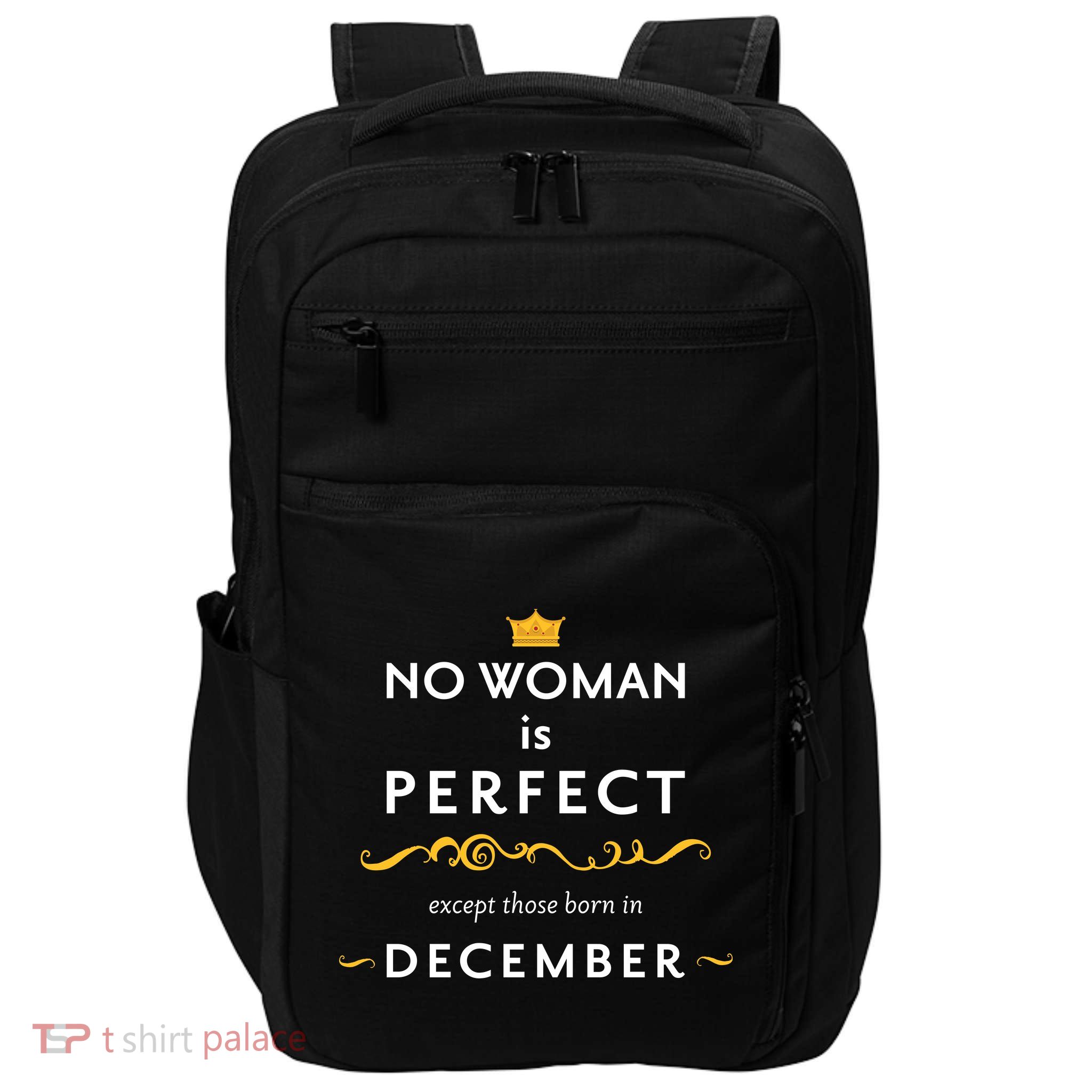 No Woman Is Perfect Except Those Born In December Impact Tech Backpack