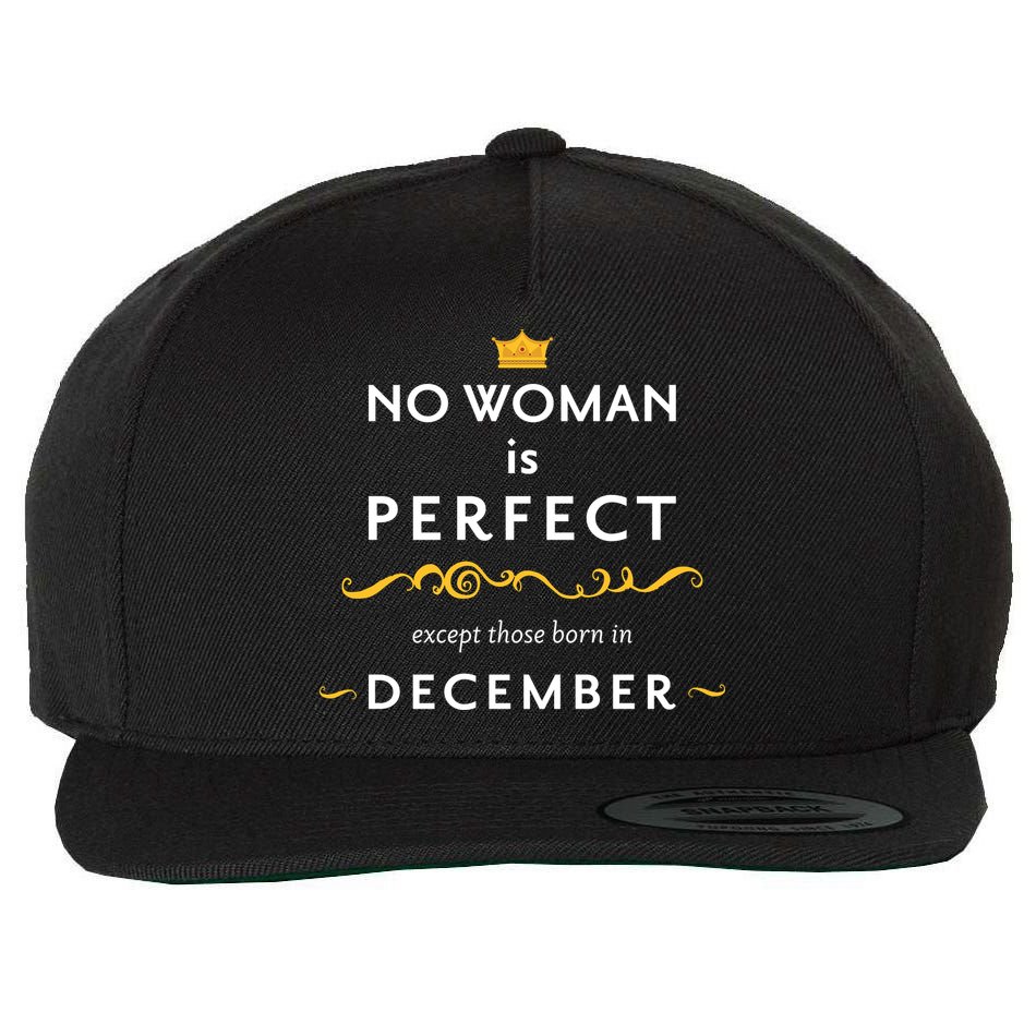 No Woman Is Perfect Except Those Born In December Wool Snapback Cap