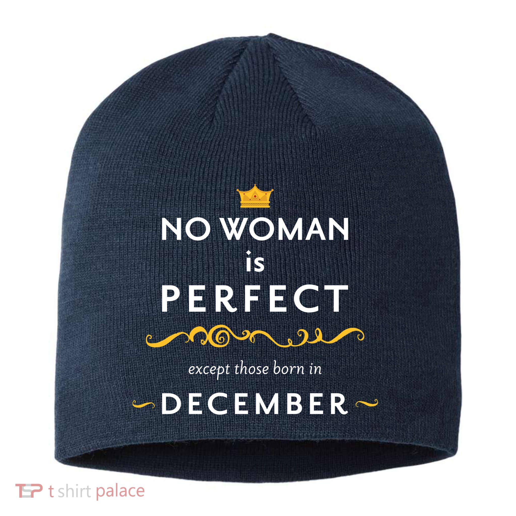 No Woman Is Perfect Except Those Born In December Sustainable Beanie