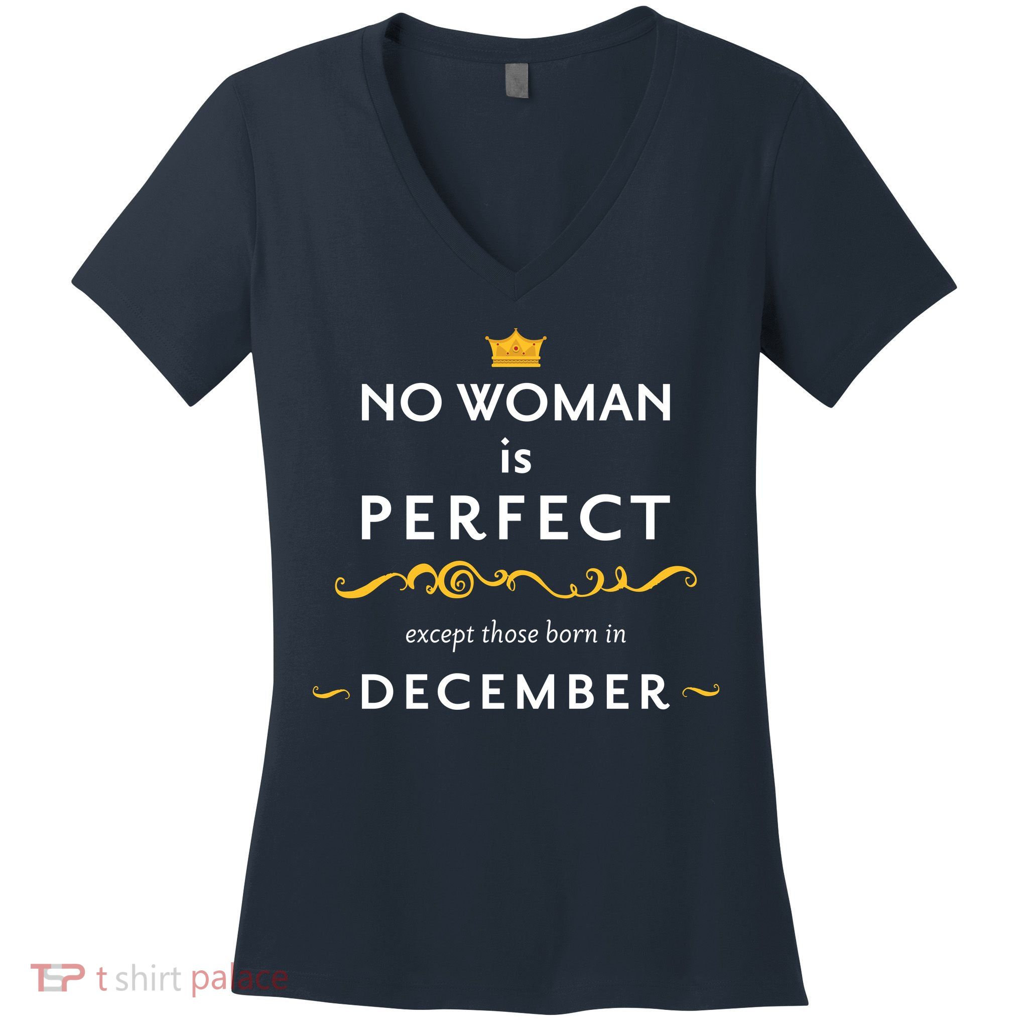 No Woman Is Perfect Except Those Born In December Women's V-Neck T-Shirt