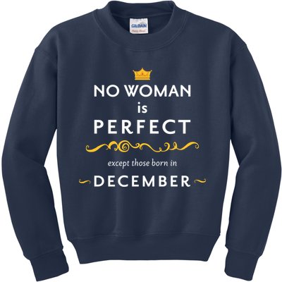 No Woman Is Perfect Except Those Born In December Kids Sweatshirt