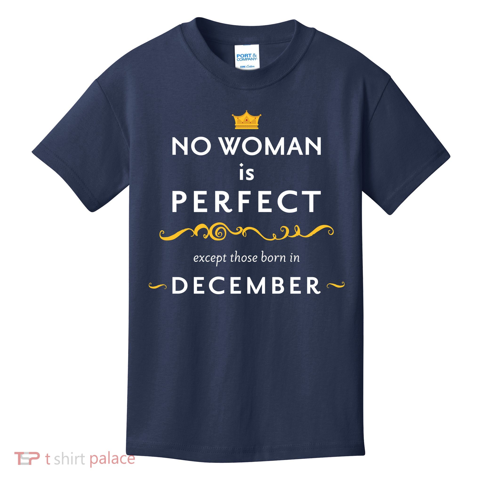 No Woman Is Perfect Except Those Born In December Kids T-Shirt