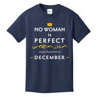 No Woman Is Perfect Except Those Born In December Kids T-Shirt