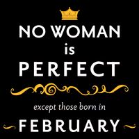 No Woman Is Perfect Except Those Born In Febuary Backpack