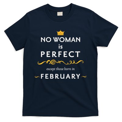 No Woman Is Perfect Except Those Born In Febuary T-Shirt