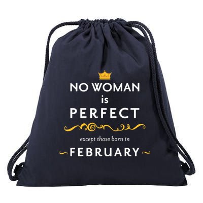 No Woman Is Perfect Except Those Born In Febuary Drawstring Bag