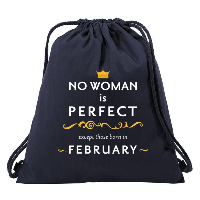 No Woman Is Perfect Except Those Born In Febuary Drawstring Bag