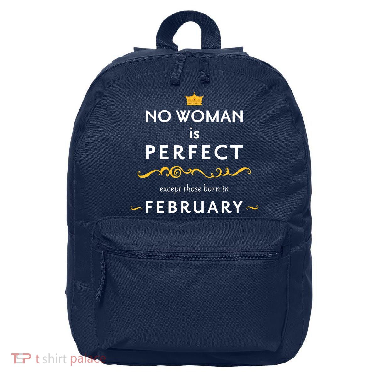 No Woman Is Perfect Except Those Born In Febuary 16 in Basic Backpack