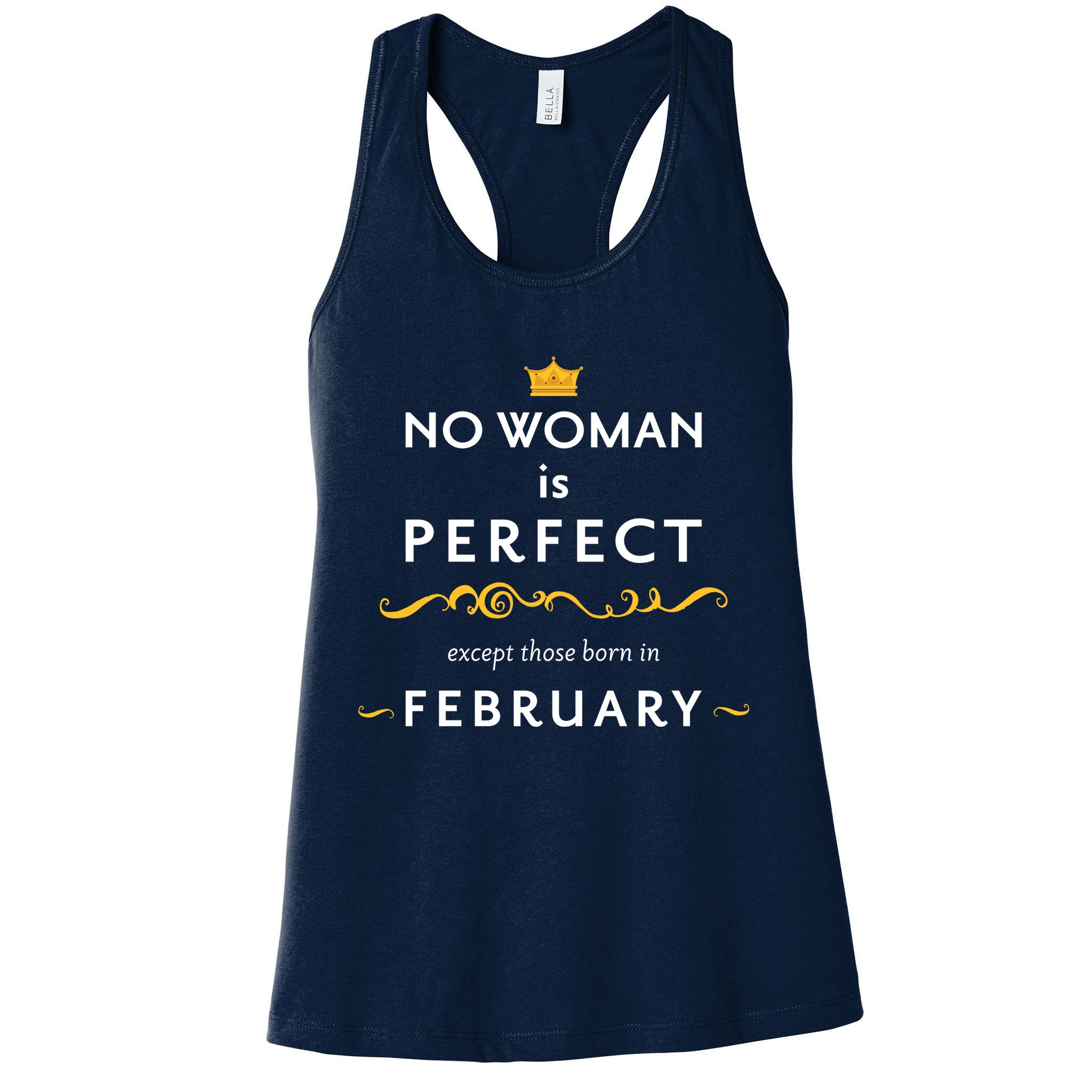 No Woman Is Perfect Except Those Born In Febuary Womens Tank Top