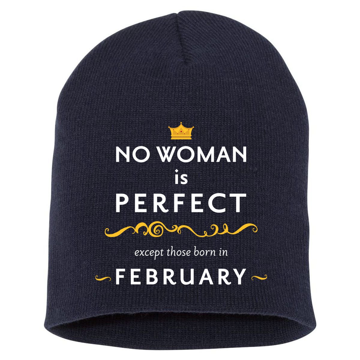 No Woman Is Perfect Except Those Born In Febuary Short Acrylic Beanie