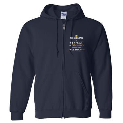 No Woman Is Perfect Except Those Born In Febuary Full Zip Hoodie