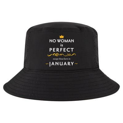 No Woman Is Perfect Except Those Born In January Cool Comfort Performance Bucket Hat