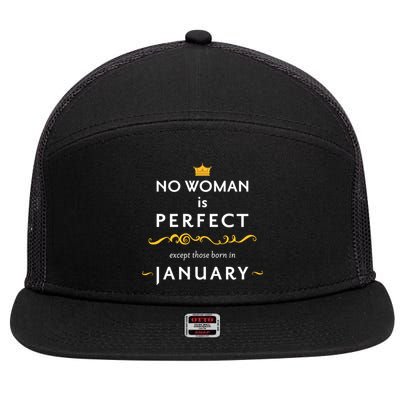 No Woman Is Perfect Except Those Born In January 7 Panel Mesh Trucker Snapback Hat