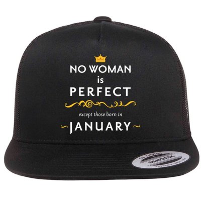 No Woman Is Perfect Except Those Born In January Flatbill Hat