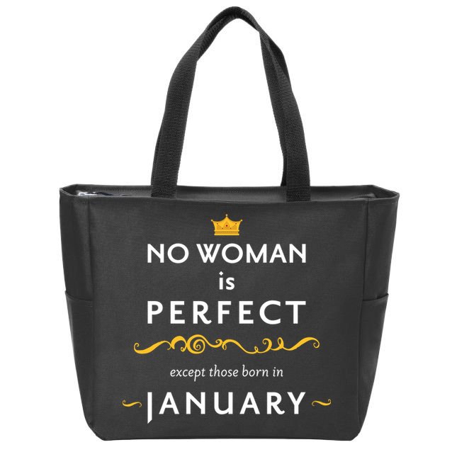 No Woman Is Perfect Except Those Born In January Zip Tote Bag