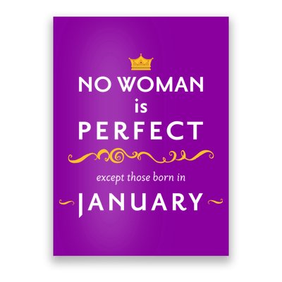 No Woman Is Perfect Except Those Born In January Poster