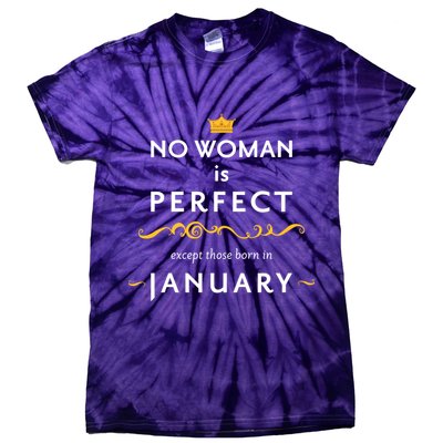 No Woman Is Perfect Except Those Born In January Tie-Dye T-Shirt