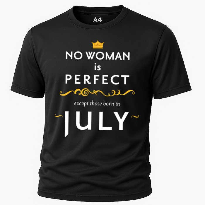 No Woman Is Perfect Except Those Born In July Cooling Performance Crew T-Shirt