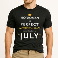 No Woman Is Perfect Except Those Born In July Cooling Performance Crew T-Shirt