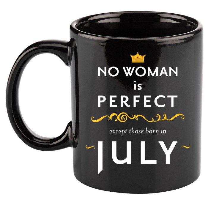No Woman Is Perfect Except Those Born In July 11oz C Handle Ceramic Mug