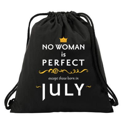 No Woman Is Perfect Except Those Born In July Drawstring Bag