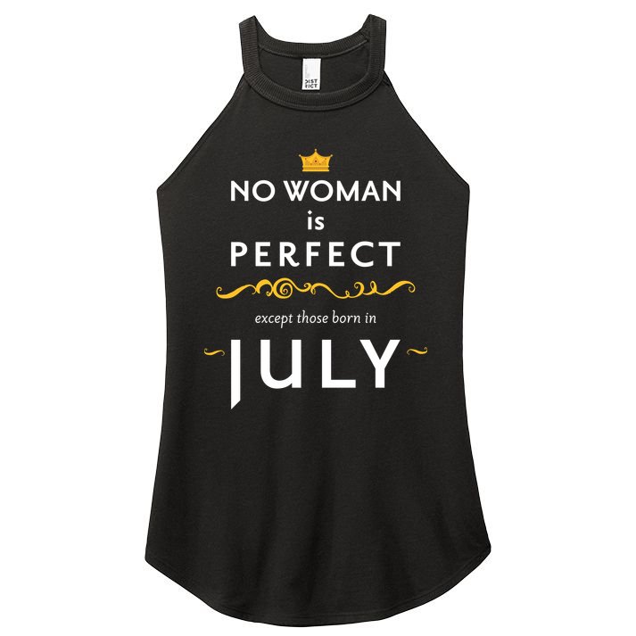 No Woman Is Perfect Except Those Born In July Women's Perfect Tri Rocker Tank