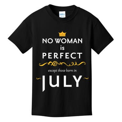 No Woman Is Perfect Except Those Born In July Kids T-Shirt