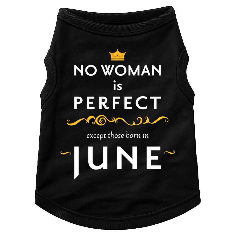 No Woman Is Perfect Except Those Born In June Doggie Tank