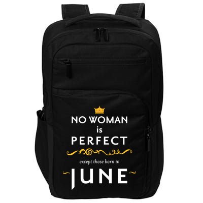 No Woman Is Perfect Except Those Born In June Impact Tech Backpack