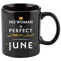 No Woman Is Perfect Except Those Born In June 11oz C Handle Ceramic Mug