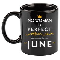 No Woman Is Perfect Except Those Born In June 11oz C Handle Ceramic Mug